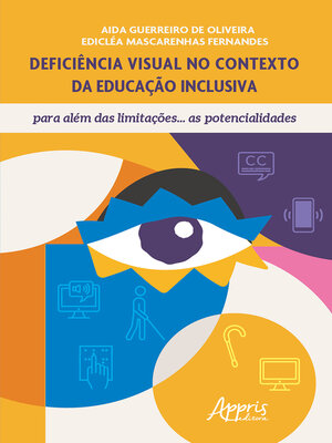 cover image of Deficiência Visual no Contexto da Educação Inclusiva, para Além das Limitações...As Potencialidades